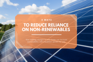 4 ways to reduce reliance on non renewable energy resources blog cover