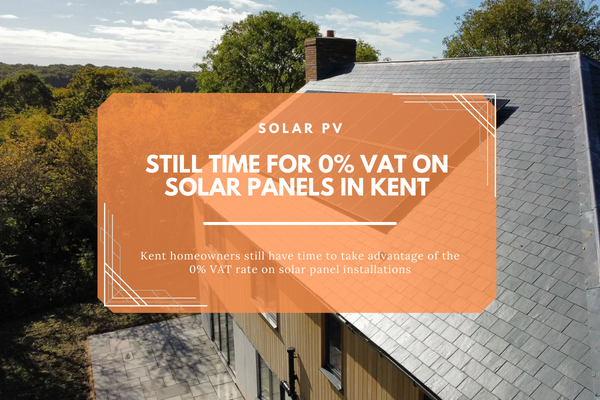 Kent homeowners still have time to take advantage of the 0% VAT rate on solar panelS installations - SGS orginal blog cover